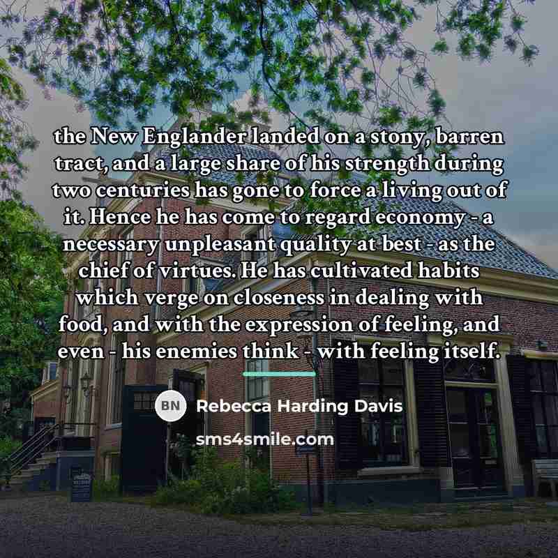 “the New Englander landed on a stony, barren tract, and…” quote by Rebecca Harding Davis