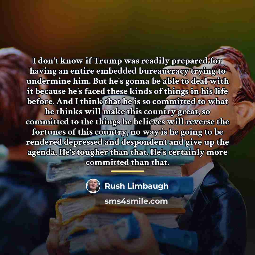 “I don't know if Trump was readily prepared for having…” quote by Rush Limbaugh