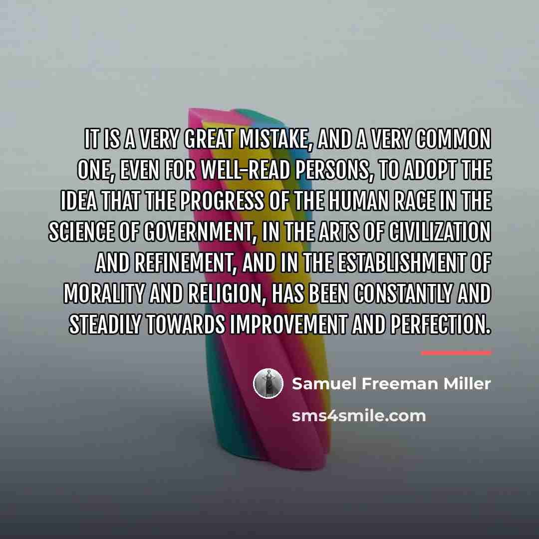“It is a very great mistake, and a very common…” quote by Samuel Freeman Miller