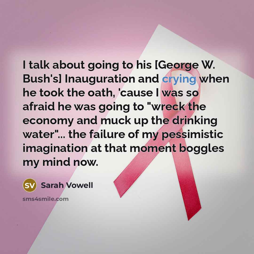 “I talk about going to his [George W. Bush's] Inauguration…” quote by Sarah Vowell