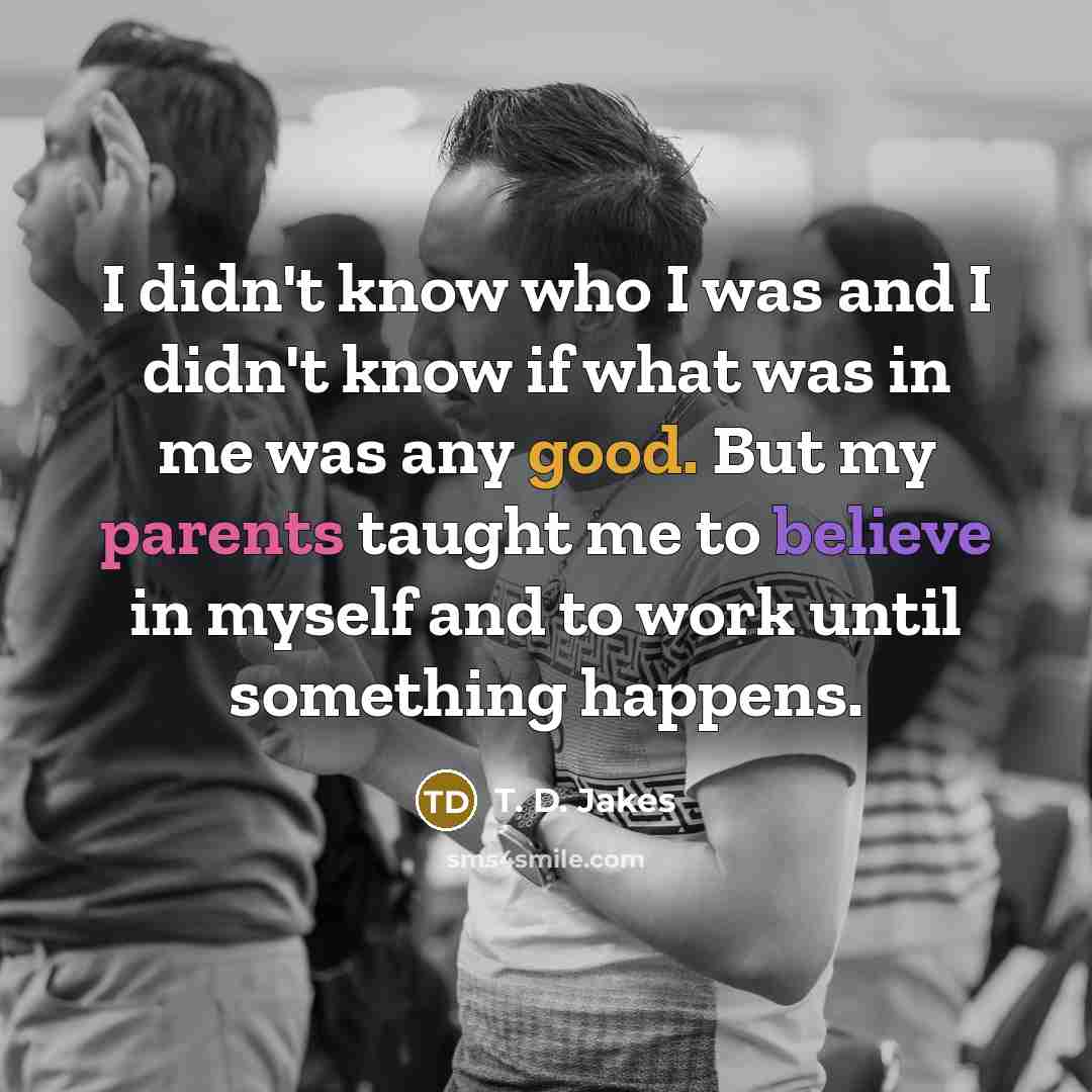 “I didn't know who I was and I didn't know…” quote by T. D. Jakes