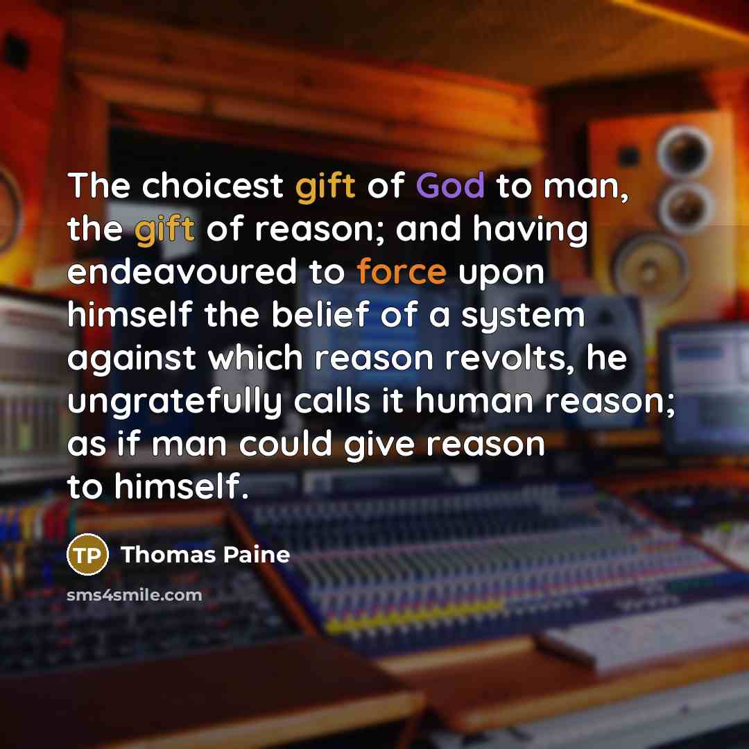 “The choicest gift of God to man, the gift of…” quote by Thomas Paine