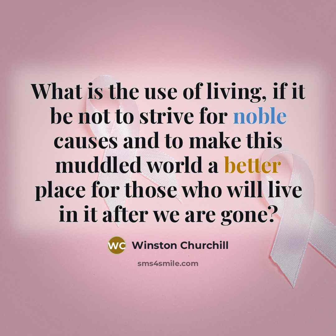“What is the use of living, if it be not…” quote by Winston Churchill