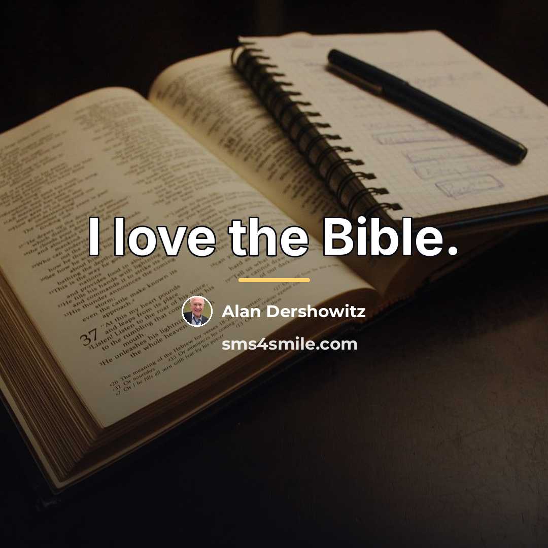 “I love the Bible.…” quote by Alan Dershowitz