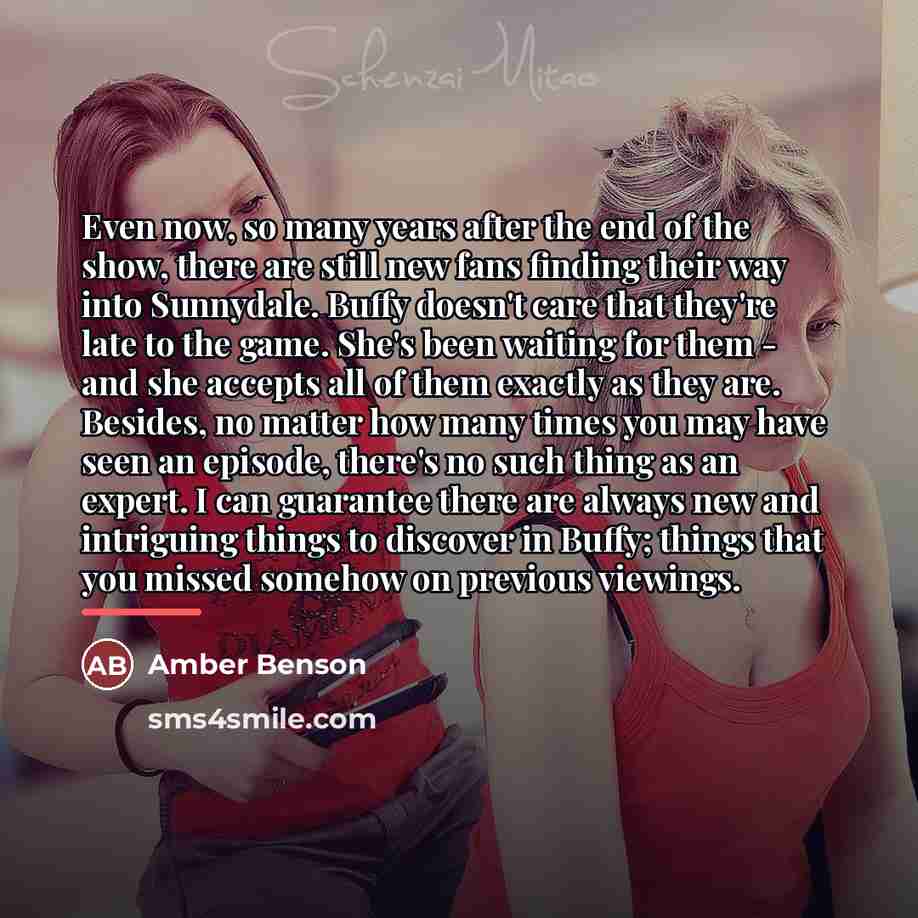 “Even now, so many years after the end of the…” quote by Amber Benson
