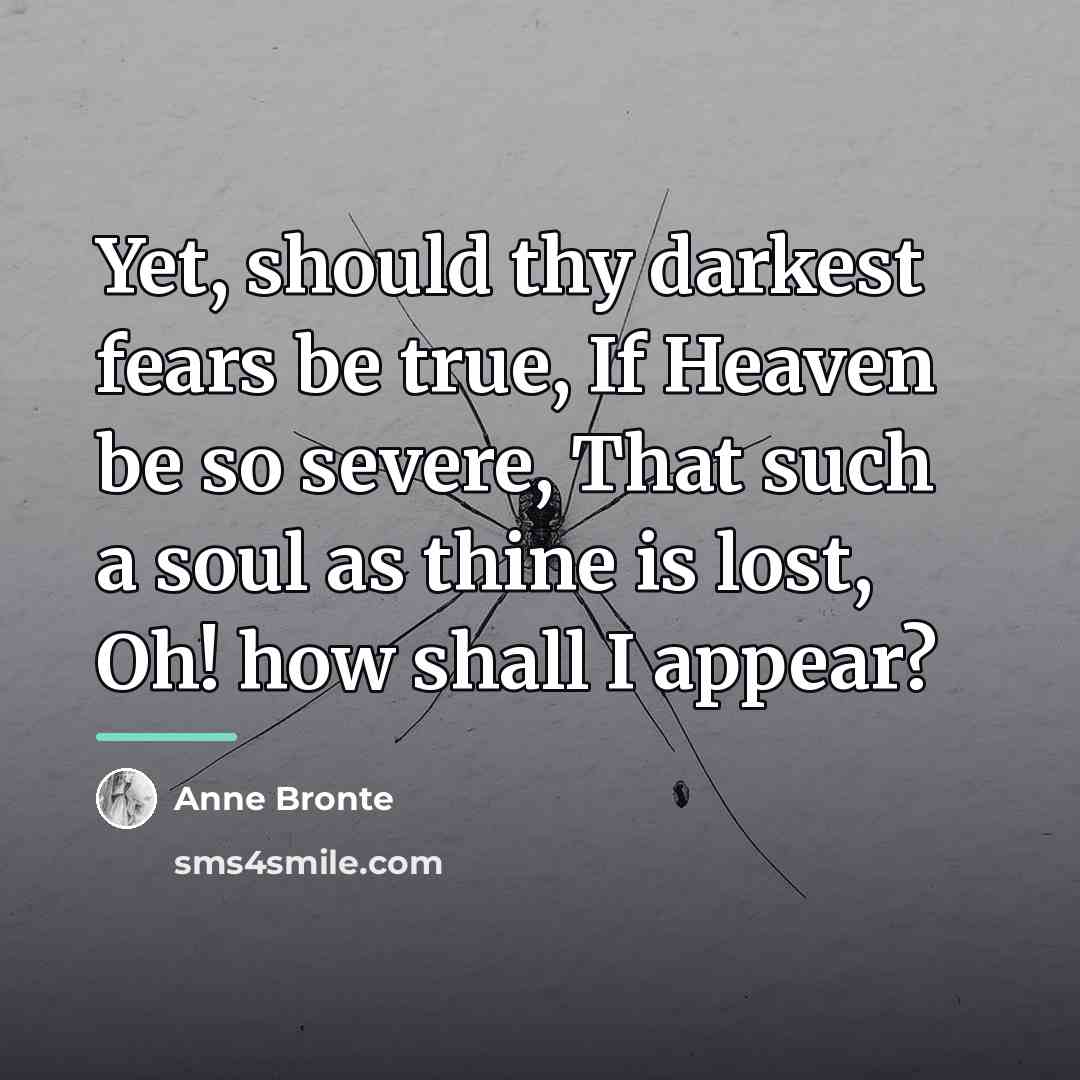 “Yet, should thy darkest fears be true, If Heaven be…” quote by Anne Bronte