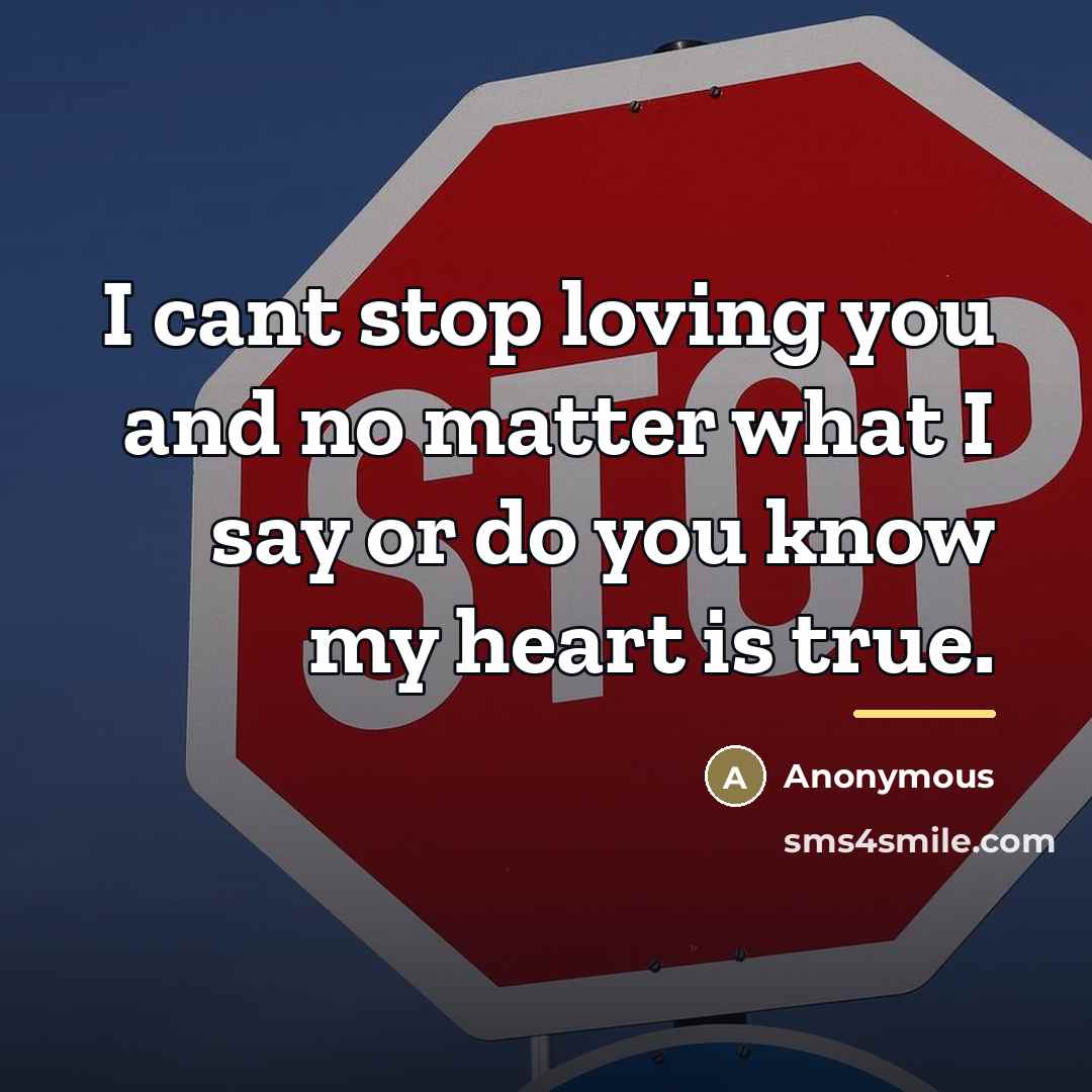 “I cant stop loving you and no matter what I…” quote by Anonymous