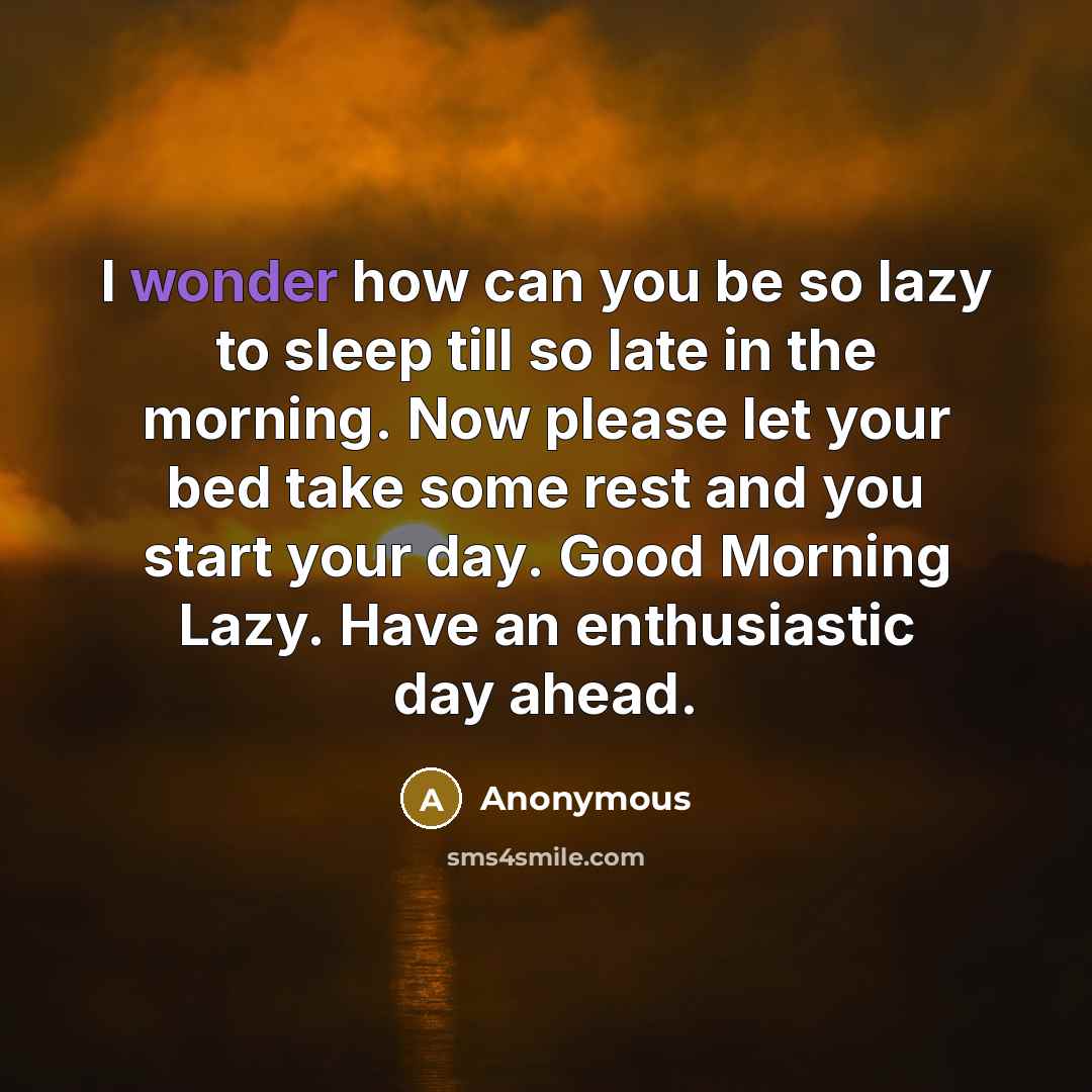 “I wonder how can you be so lazy to sleep…” quote by Anonymous