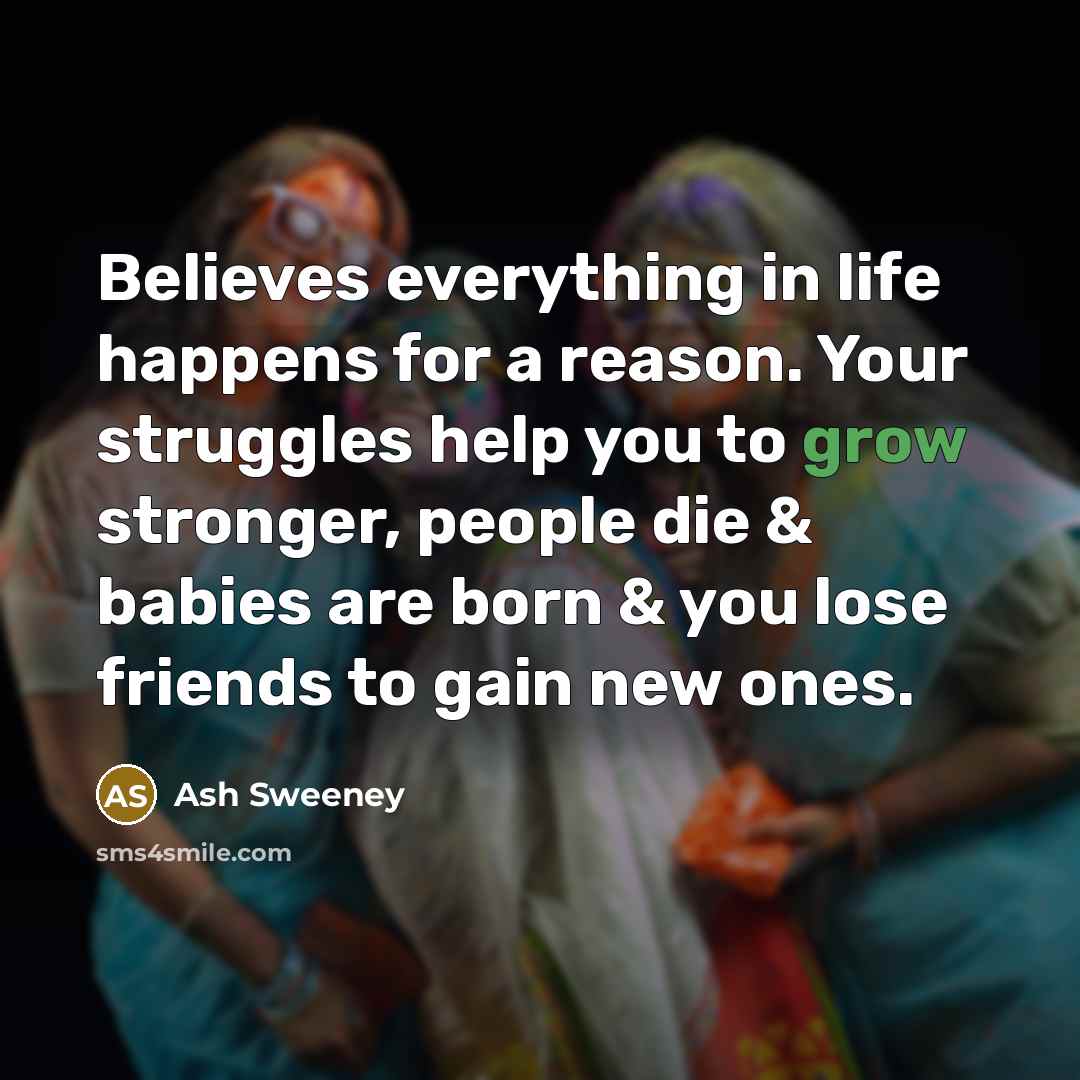 “Believes everything in life happens for a reason. Your struggles…” quote by Ash Sweeney