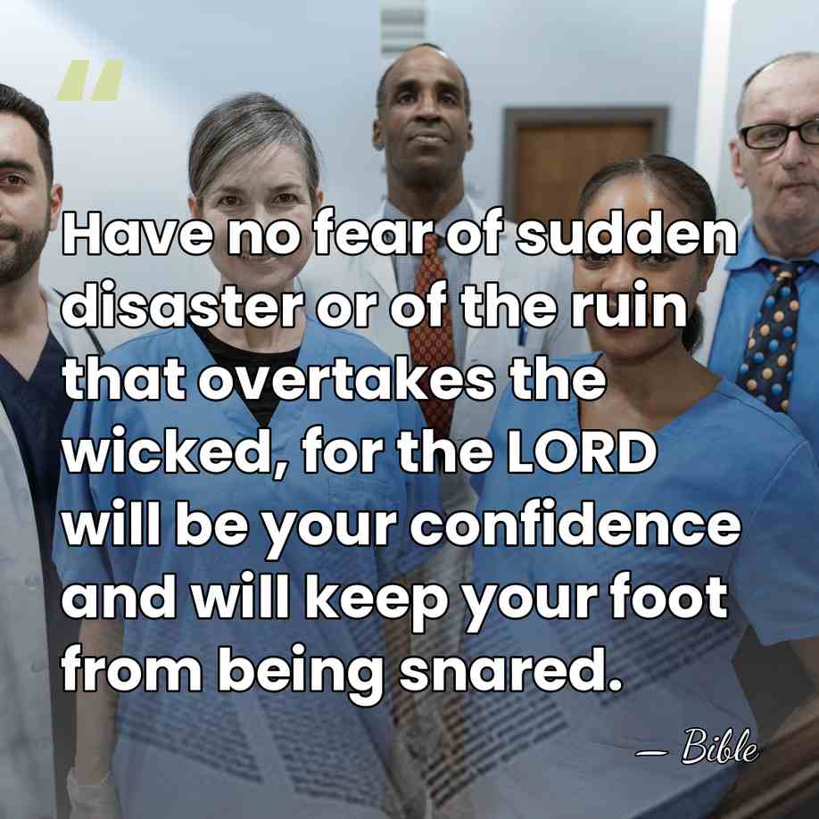 Have no fear of sudden disaster or of the ruin that overtakes&hellip; - Bible