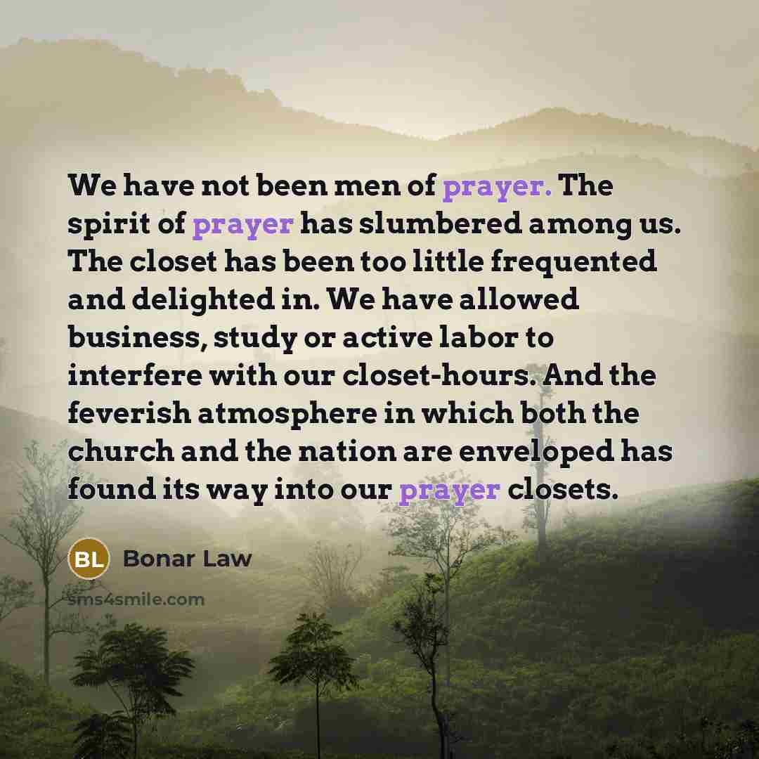 “We have not been men of prayer. The spirit of…” quote by Bonar Law