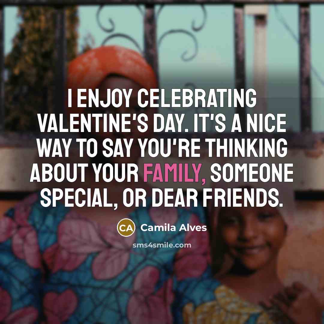 “I enjoy celebrating Valentine's Day. It's a nice way to…” quote by Camila Alves