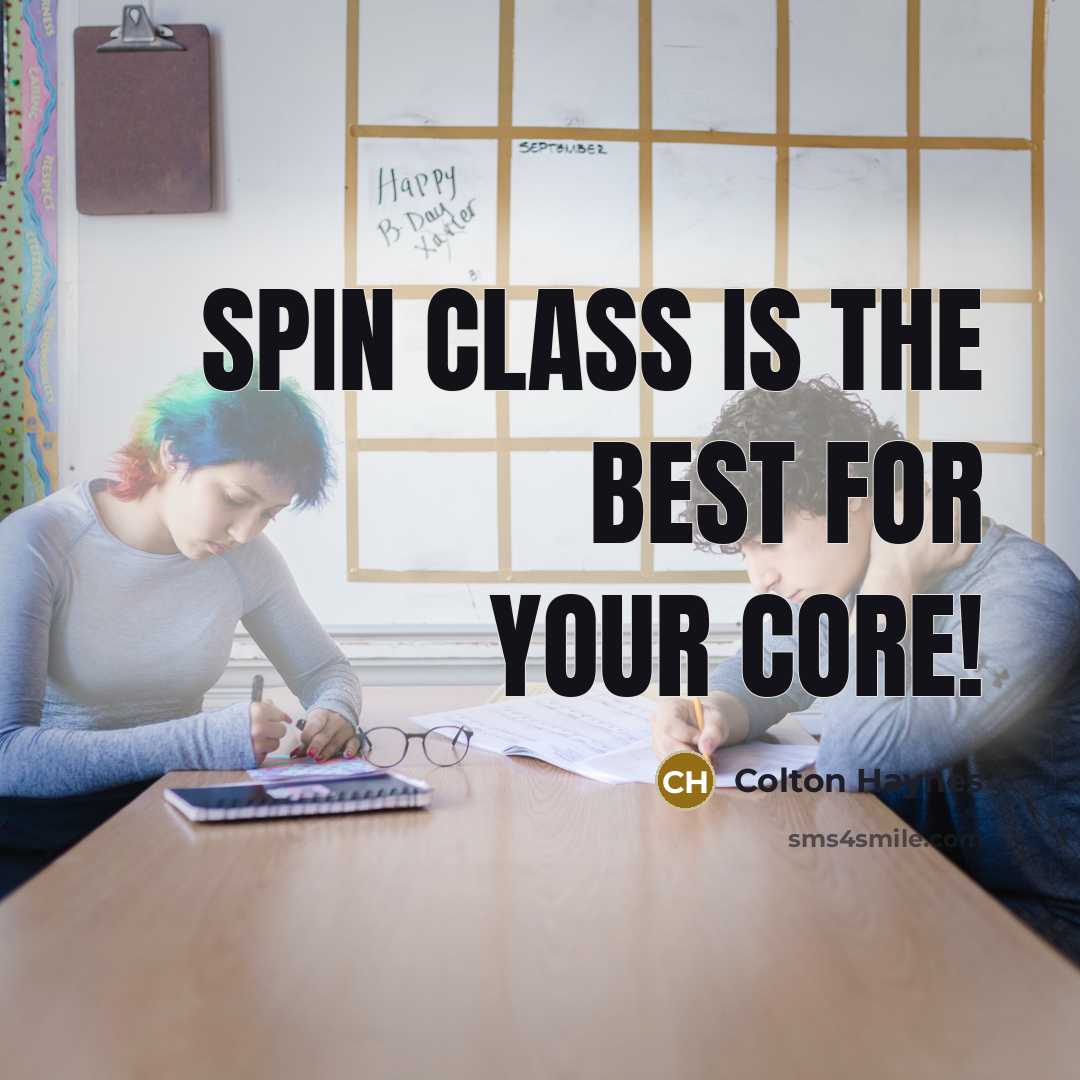 “Spin class is the best for your core!…” quote by Colton Haynes