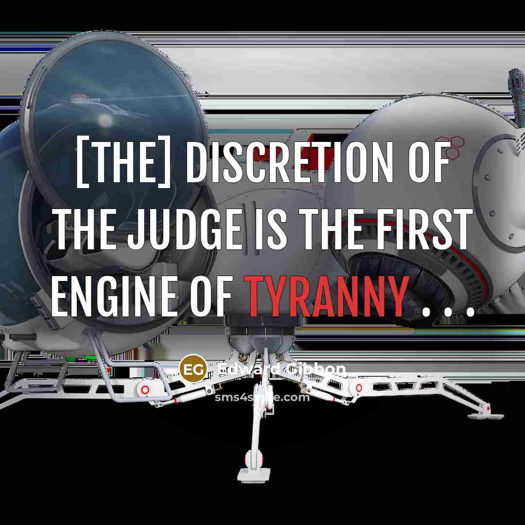 “[The] discretion of the judge is the first engine of…” quote by Edward Gibbon