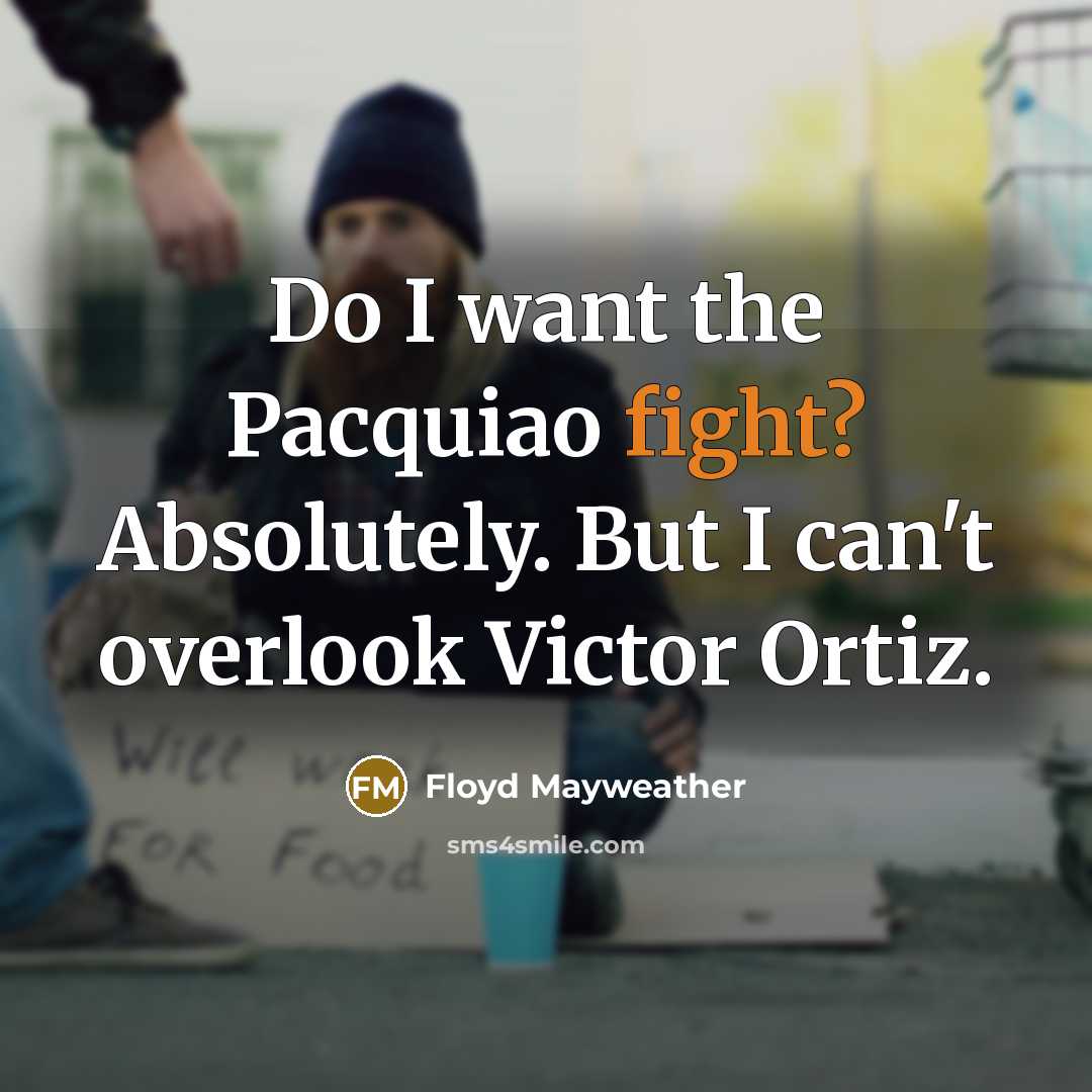 “Do I want the Pacquiao fight? Absolutely. But I can't…” quote by Floyd Mayweather