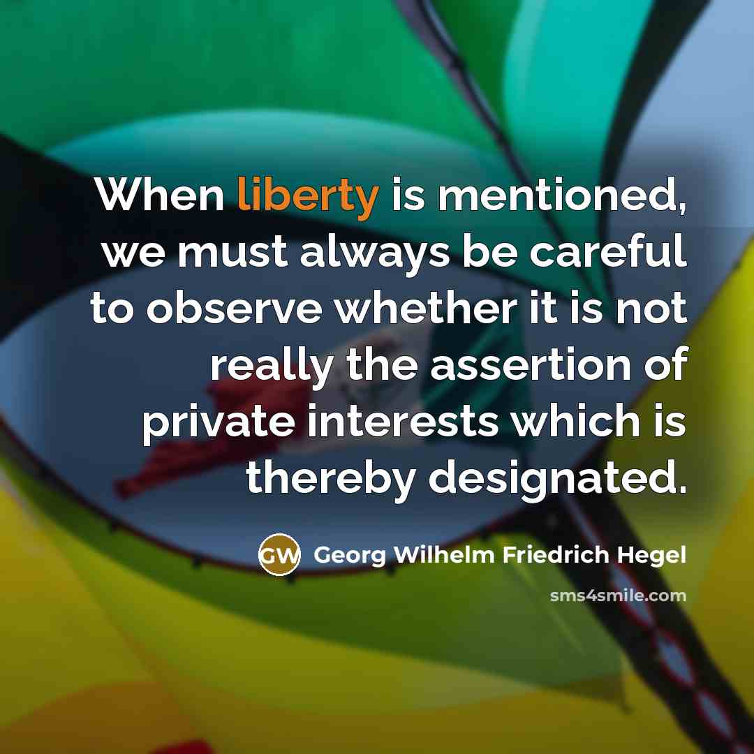 “When liberty is mentioned, we must always be careful to…” quote by Georg Wilhelm Friedrich Hegel