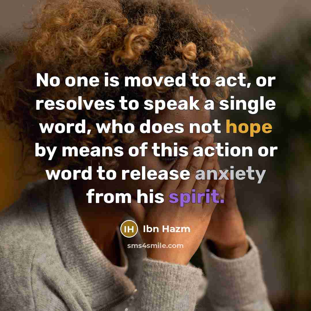 “No one is moved to act, or resolves to speak…” quote by Ibn Hazm