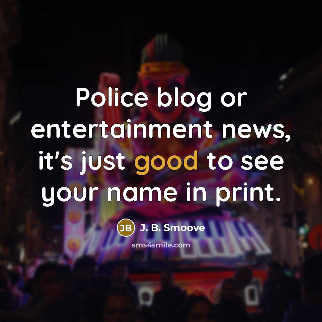 “Police blog or entertainment news, it's just good to see…” quote by J. B. Smoove