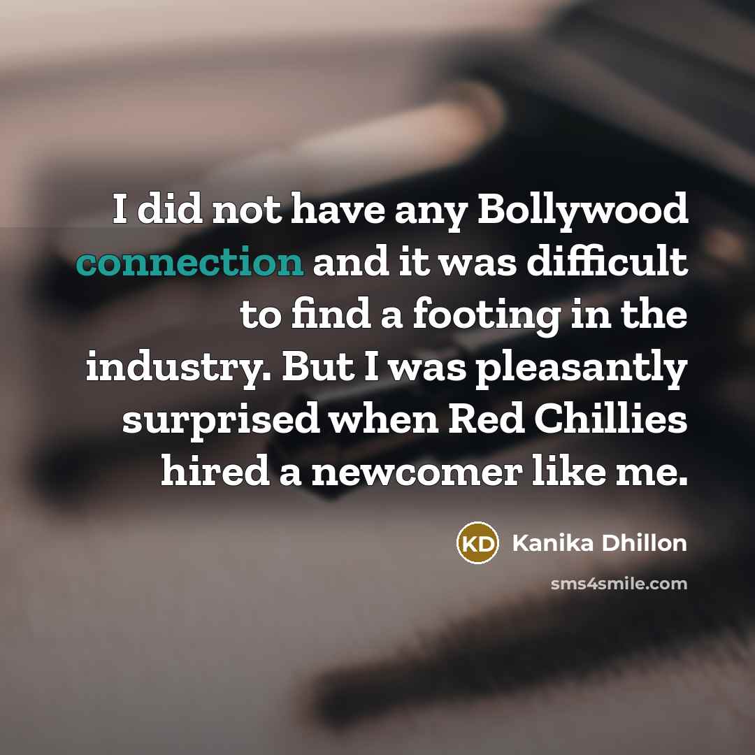 “I did not have any Bollywood connection and it was…” quote by Kanika Dhillon