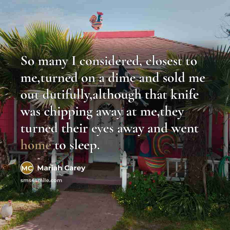 “So many I considered, closest to me,turned on a dime…” quote by Mariah Carey