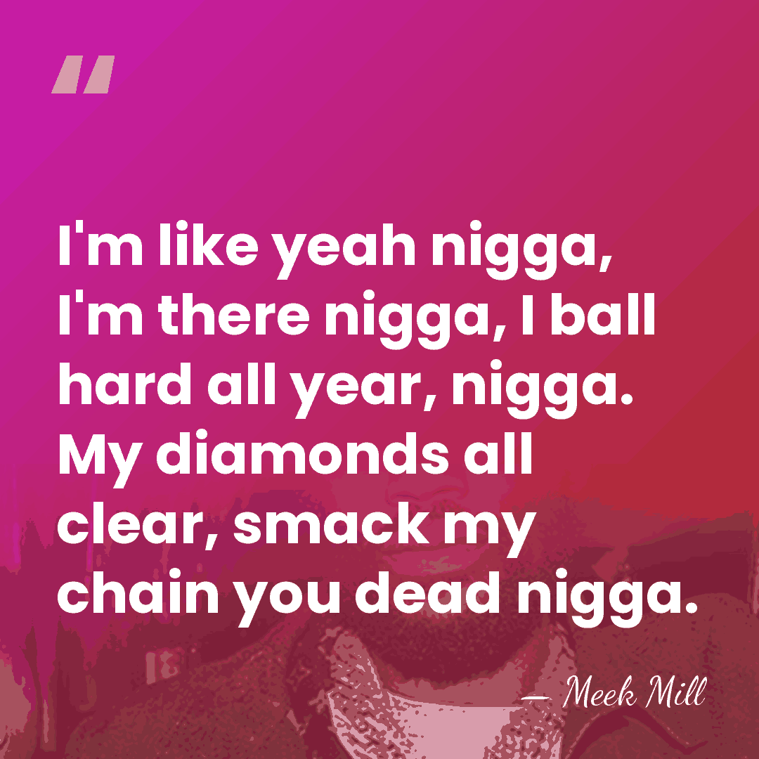 I'm like yeah nigga, I'm there nigga, I ball hard all year,&hellip; - Meek Mill