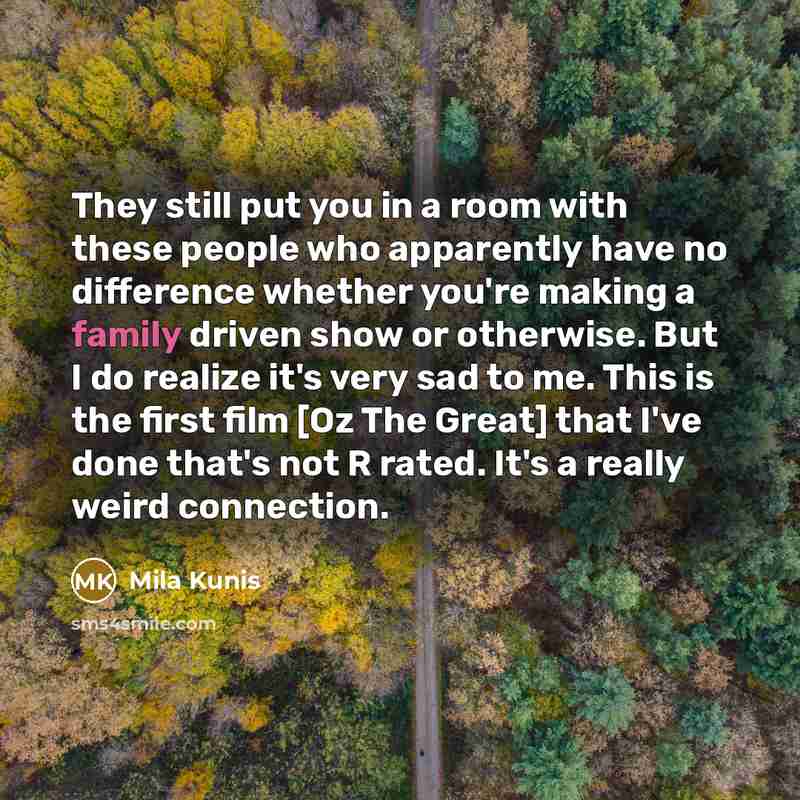 “They still put you in a room with these people…” quote by Mila Kunis