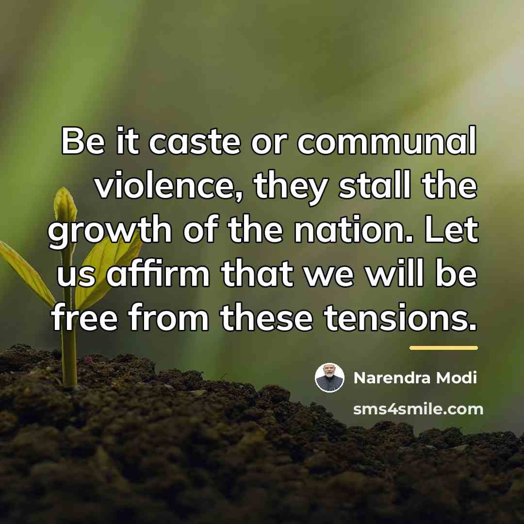 “Be it caste or communal violence, they stall the growth…” quote by Narendra Modi