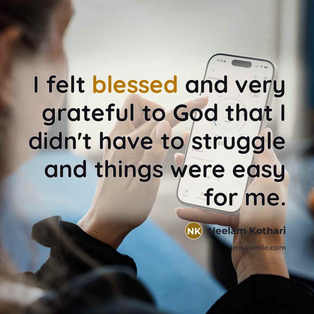 “I felt blessed and very grateful to God that I…” quote by Neelam Kothari