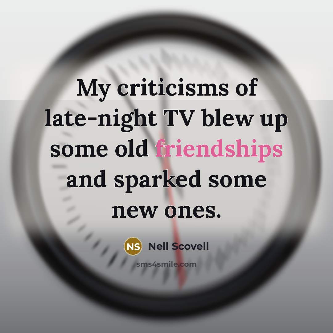 “My criticisms of late-night TV blew up some old friendships…” quote by Nell Scovell