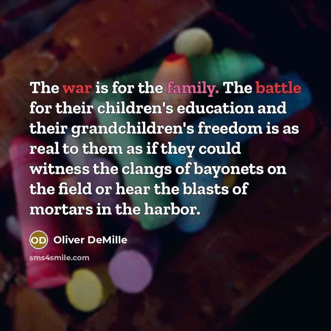 “The war is for the family. The battle for their…” quote by Oliver DeMille