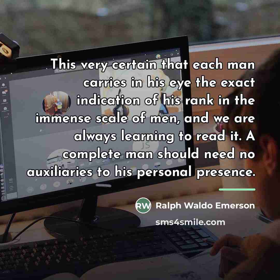 “This very certain that each man carries in his eye…” quote by Ralph Waldo Emerson