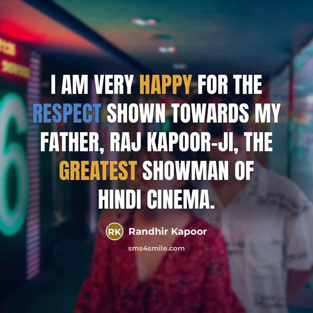 “I am very happy for the respect shown towards my…” quote by Randhir Kapoor