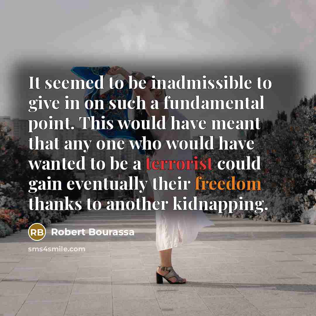 “It seemed to be inadmissible to give in on such…” quote by Robert Bourassa