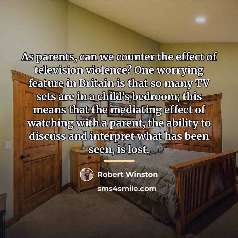 “As parents, can we counter the effect of television violence?…” quote by Robert Winston