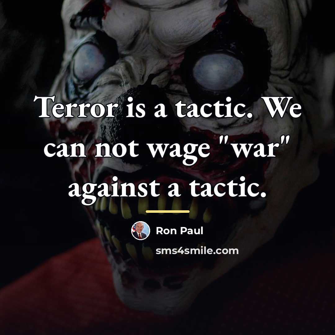 “Terror is a tactic. We can not wage "war" against…” quote by Ron Paul