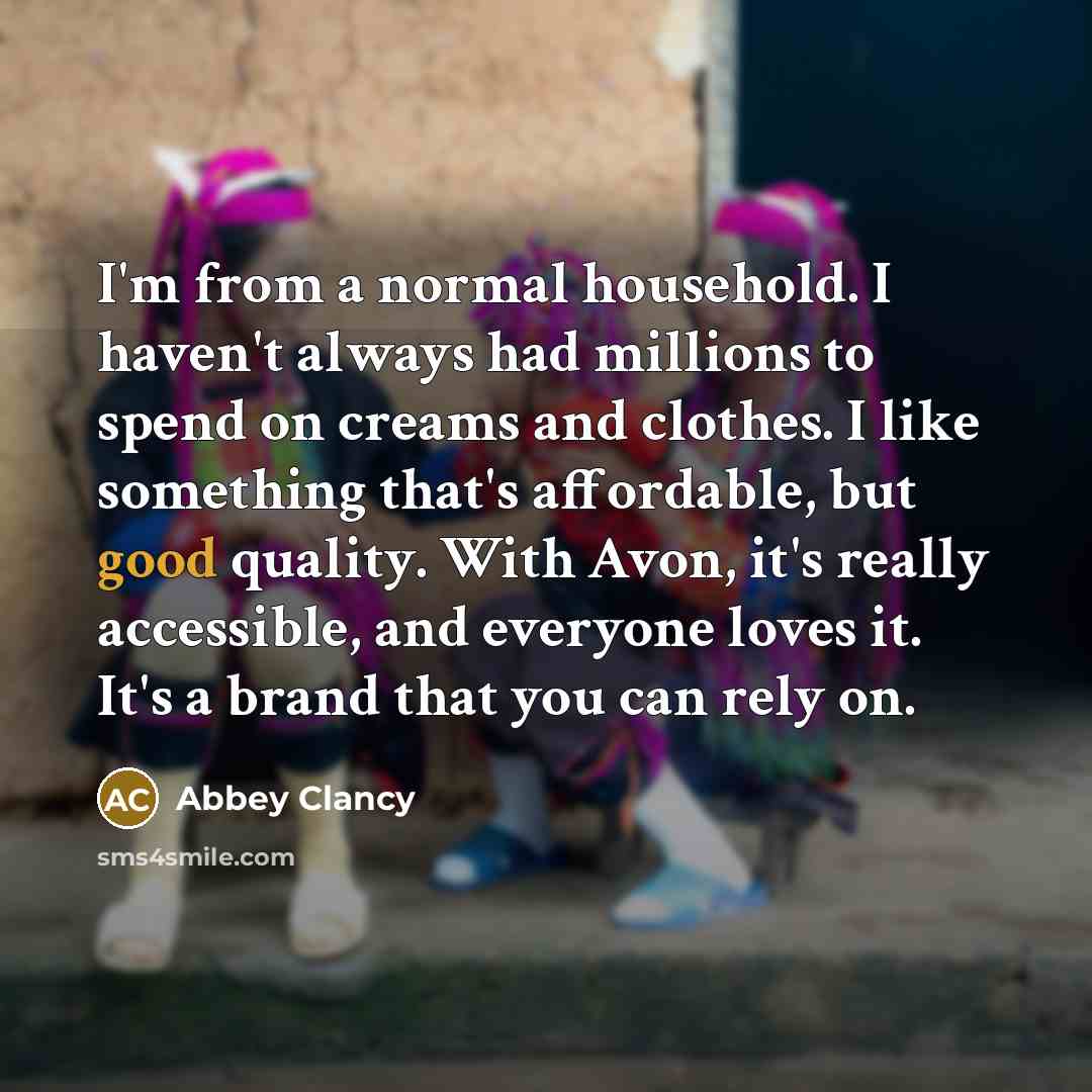 “I'm from a normal household. I haven't always had millions…” quote by Abbey Clancy