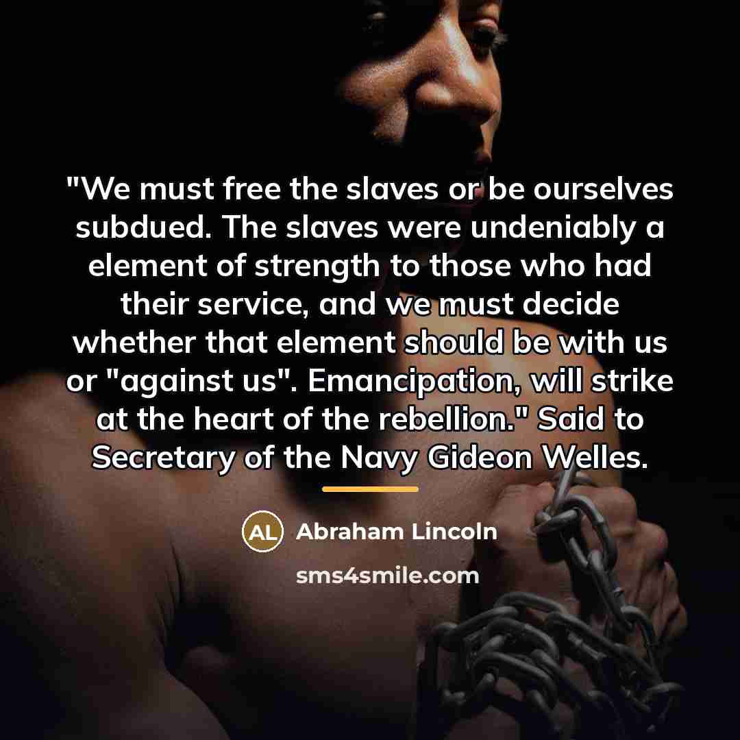 “"We must free the slaves or be ourselves subdued. The…” quote by Abraham Lincoln
