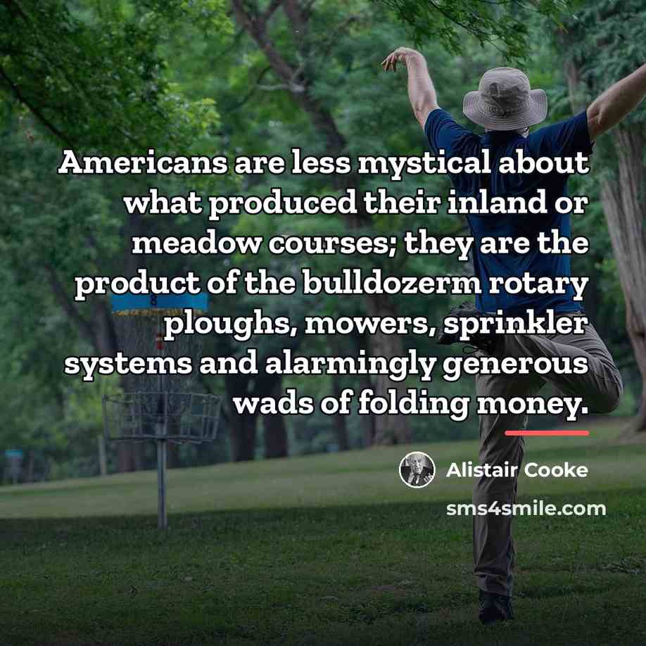 “Americans are less mystical about what produced their inland or…” quote by Alistair Cooke