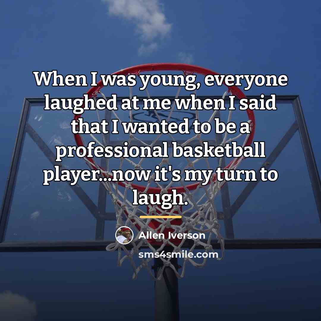 “When I was young, everyone laughed at me when I…” quote by Allen Iverson