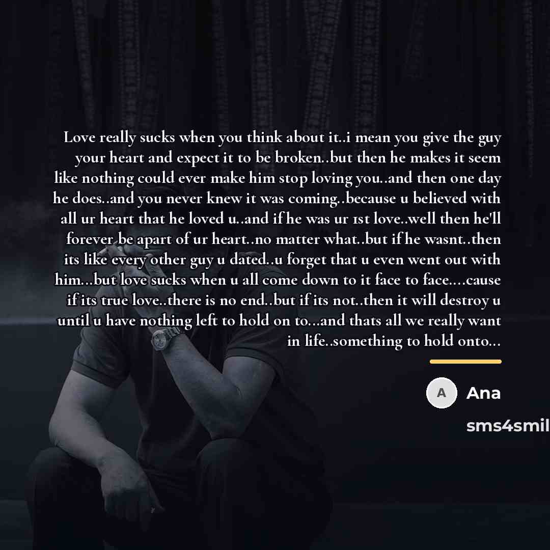 “Love really sucks when you think about it..i mean you…” quote by Ana