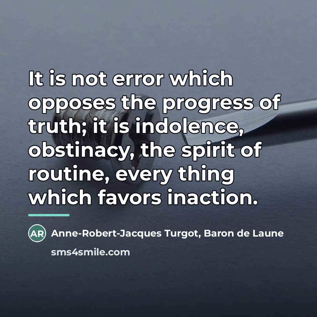 “It is not error which opposes the progress of truth;…” quote by Anne-Robert-Jacques Turgot, Baron de Laune