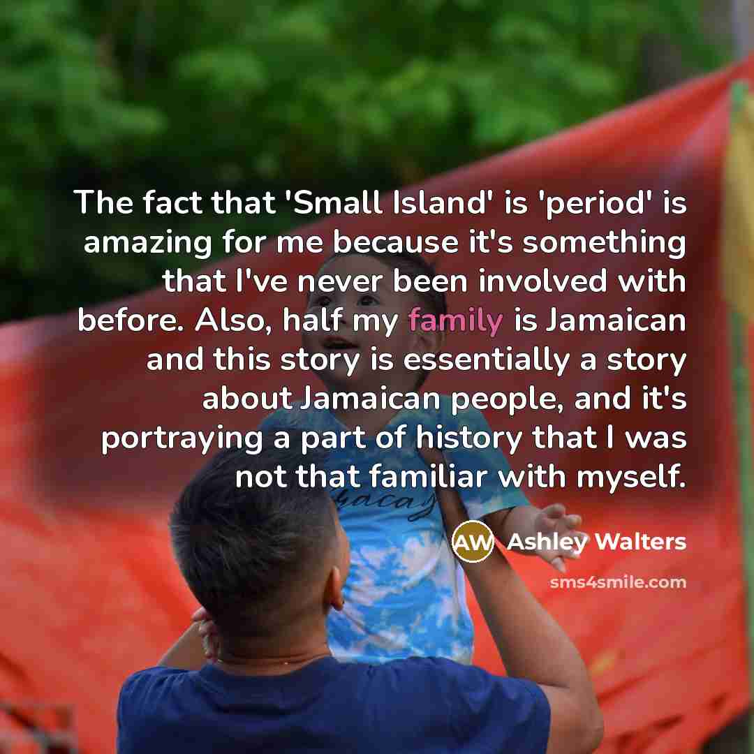 “The fact that 'Small Island' is 'period' is amazing for…” quote by Ashley Walters