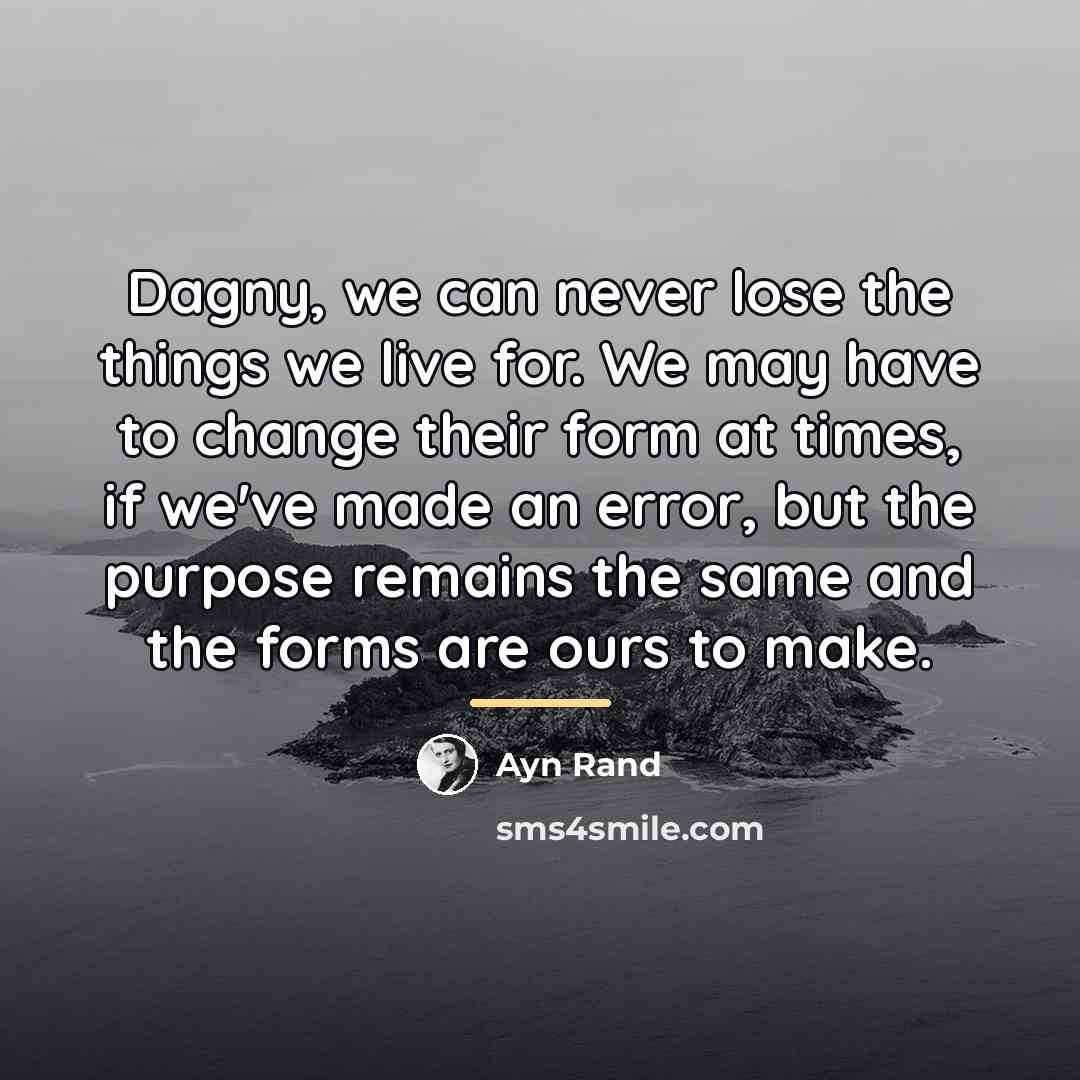 “Dagny, we can never lose the things we live for.…” quote by Ayn Rand