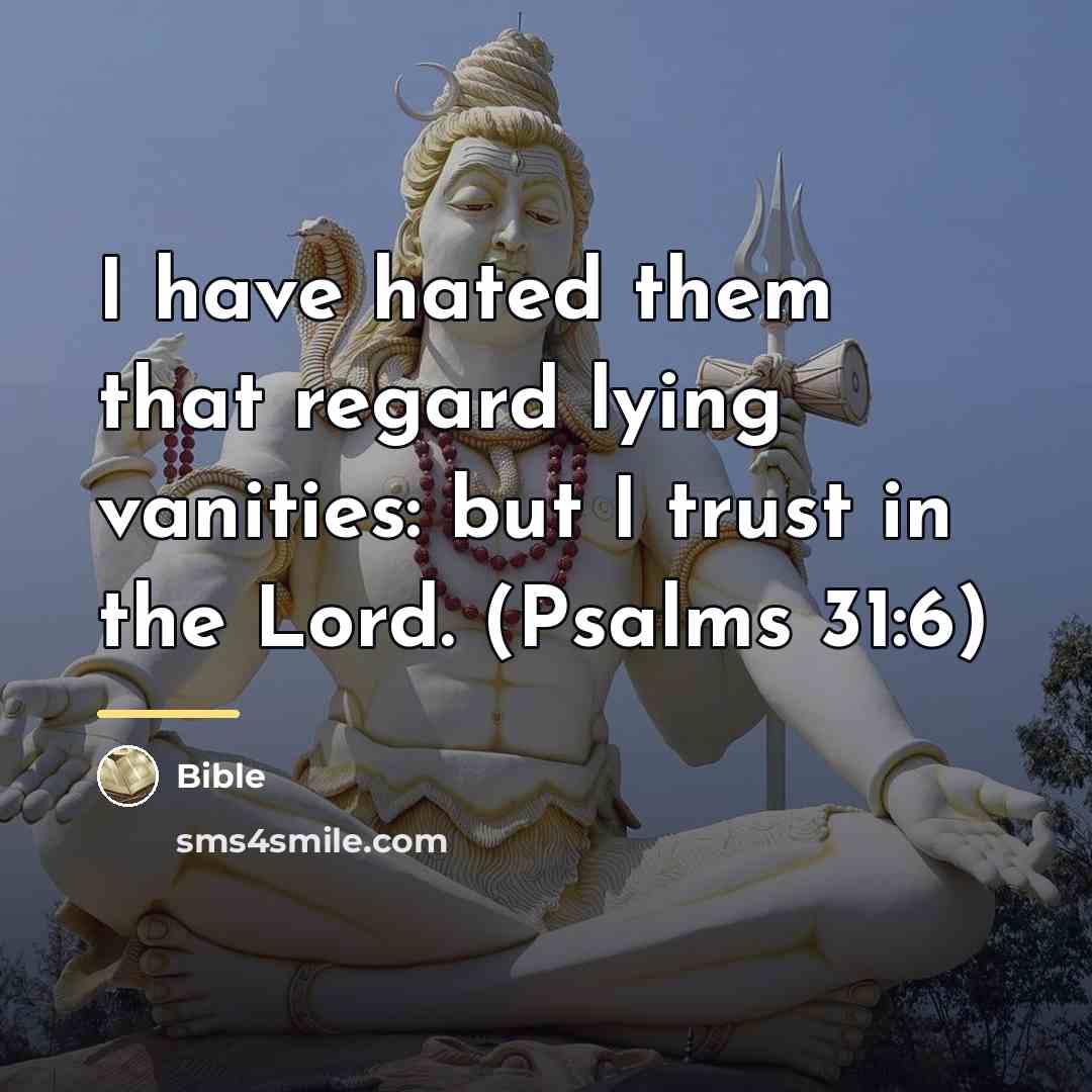 “I have hated them that regard lying vanities: but I…” quote by Bible