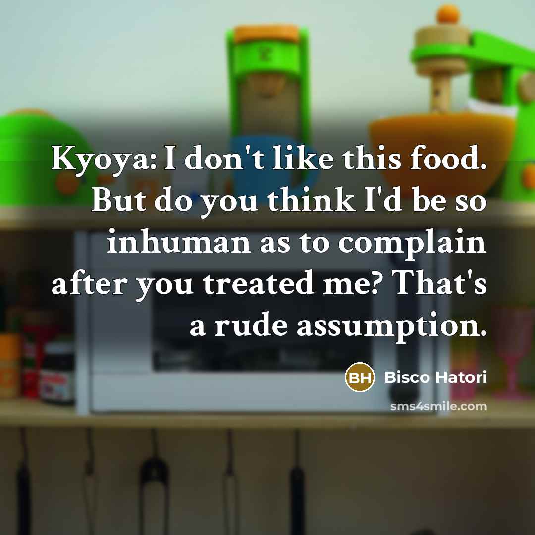 “Kyoya: I don't like this food. But do you think…” quote by Bisco Hatori