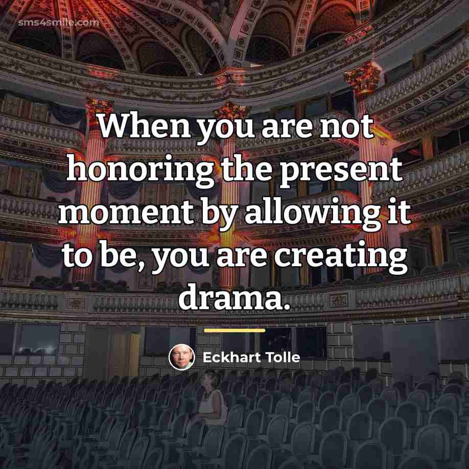 “When you are not honoring the present moment by allowing…” quote by Eckhart Tolle