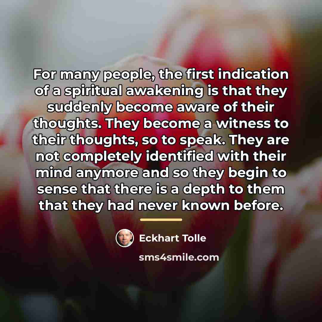 “For many people, the first indication of a spiritual awakening…” quote by Eckhart Tolle