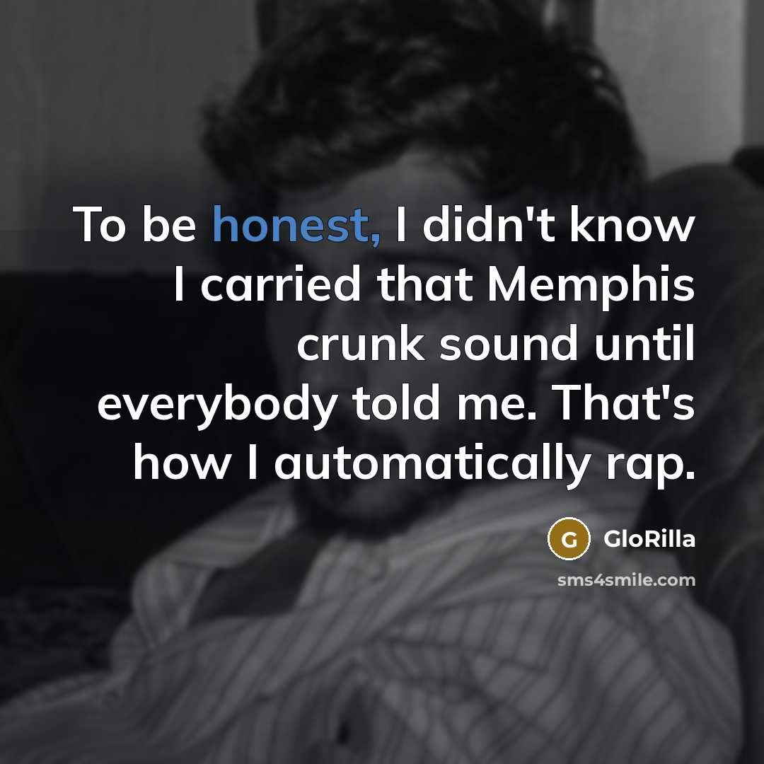 “To be honest, I didn't know I carried that Memphis…” quote by GloRilla