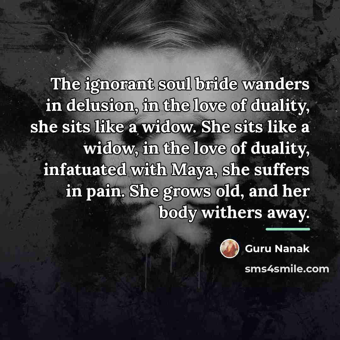 “The ignorant soul bride wanders in delusion, in the love…” quote by Guru Nanak