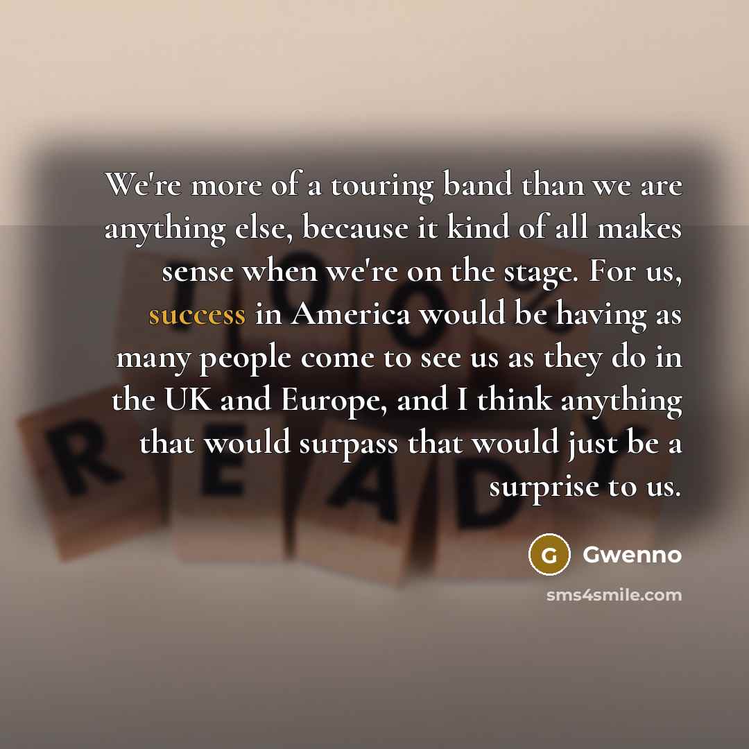 “We're more of a touring band than we are anything…” quote by Gwenno